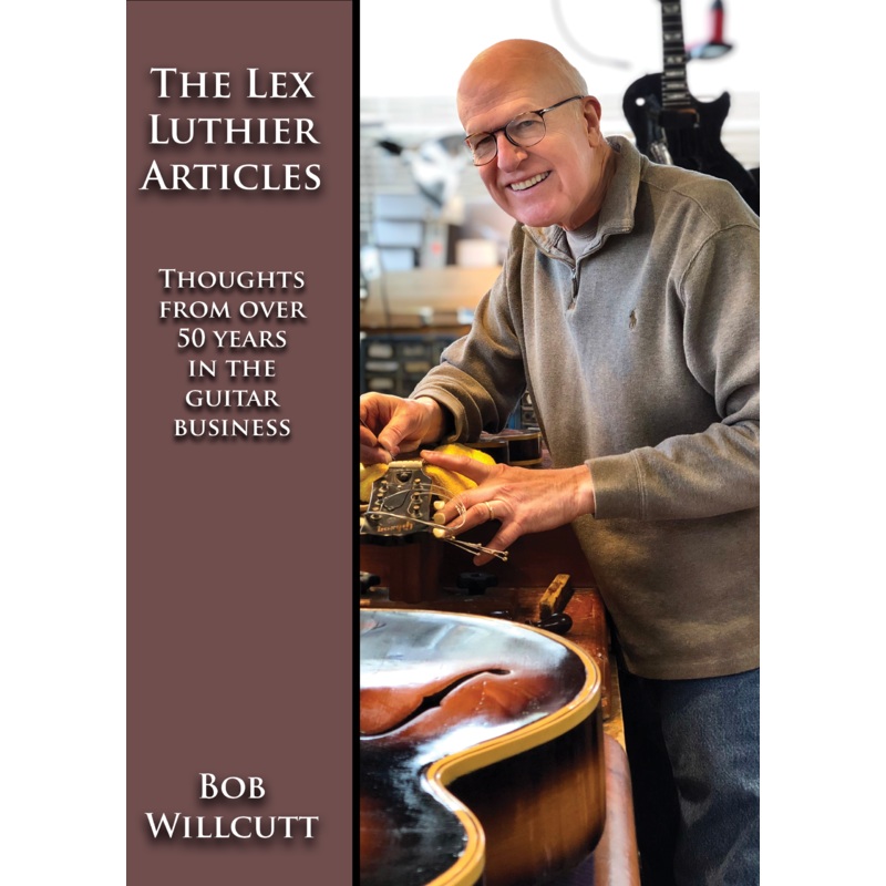 The Lex Luthier Articles "Thoughts from over 50 years in the guitar business" - ULT975560806463