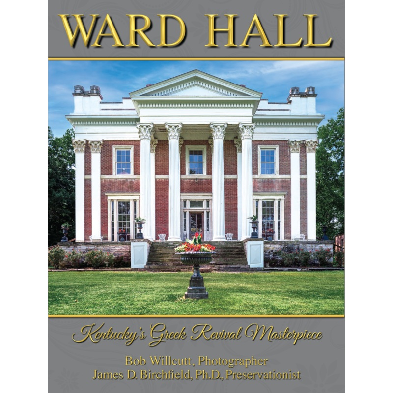 Ward Hall Kentucky's Greek Revival Masterpiece - ULT975560806450