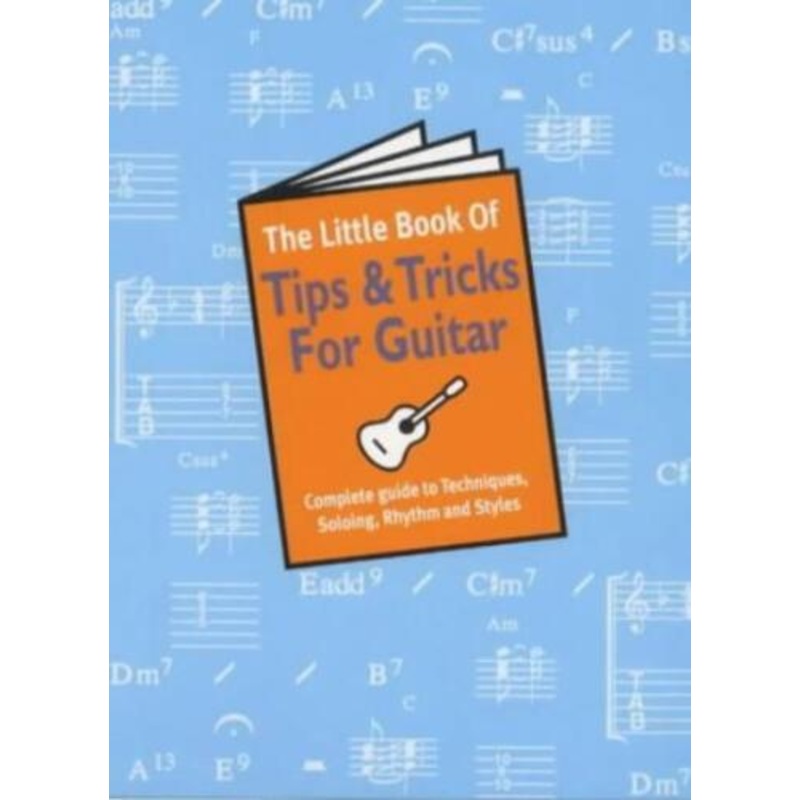 THE LITTLE BOOK OF TIPS AND TRICKS FOR GUITAR