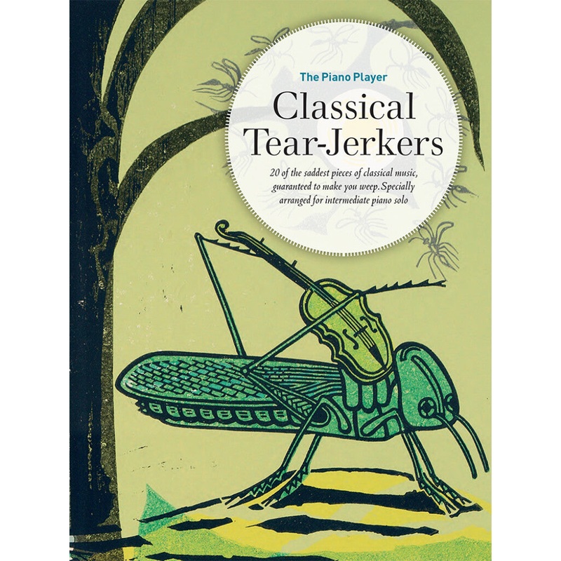 THE PIANO PLAYER SERIES CLASSICAL TEAR-JERKERS