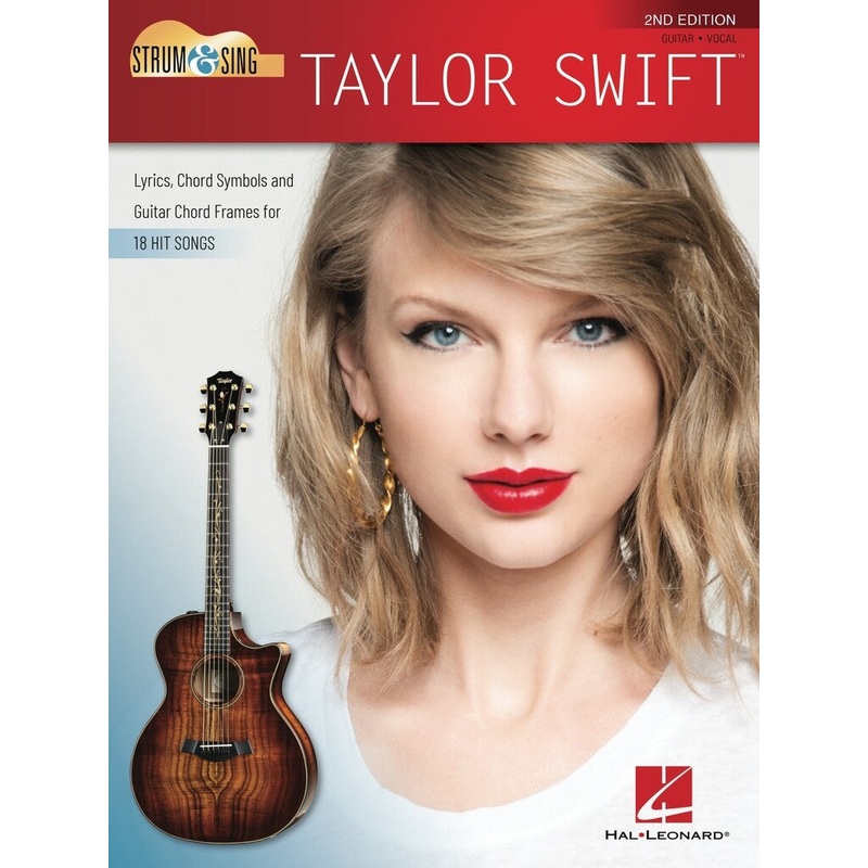 TAYLOR SWIFT STRUM & SING  2ND EDITION MELODY, LYRICS AND CHORDS