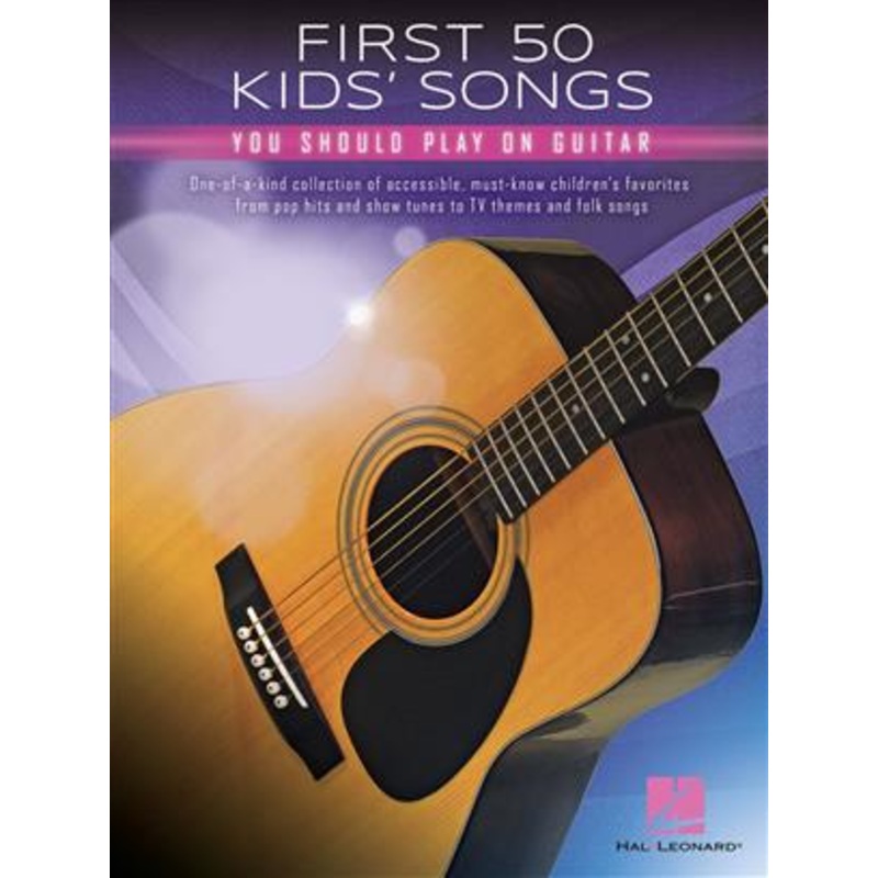 First 50 Kids Songs You Should Play On Guitar