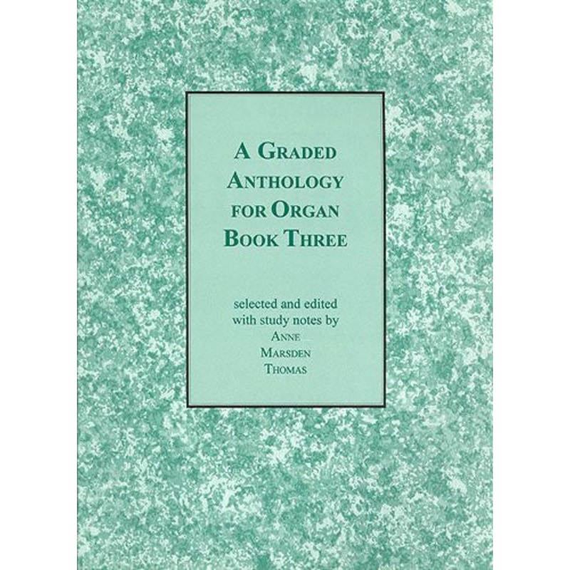 A Graded Anthology for Organ Book 3
