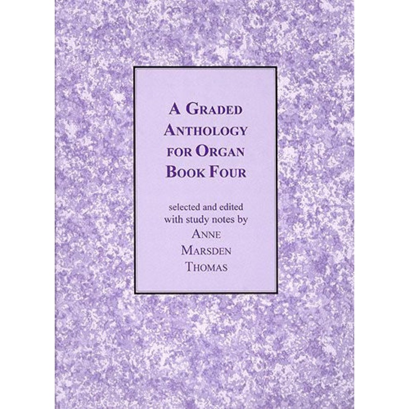 A Graded Anthology for Organ Book 4