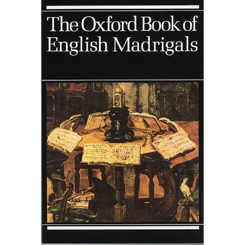The Oxford Book of English Madrigals