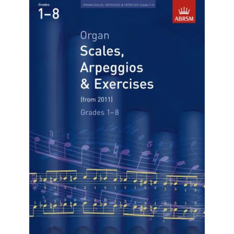 ABRSM Organ Scales Arpeggios & Excercises Grades 1-8