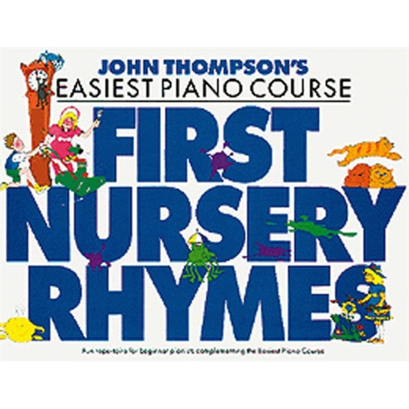 John Thompson's Easiest Piano Course First Nursery Rhymes