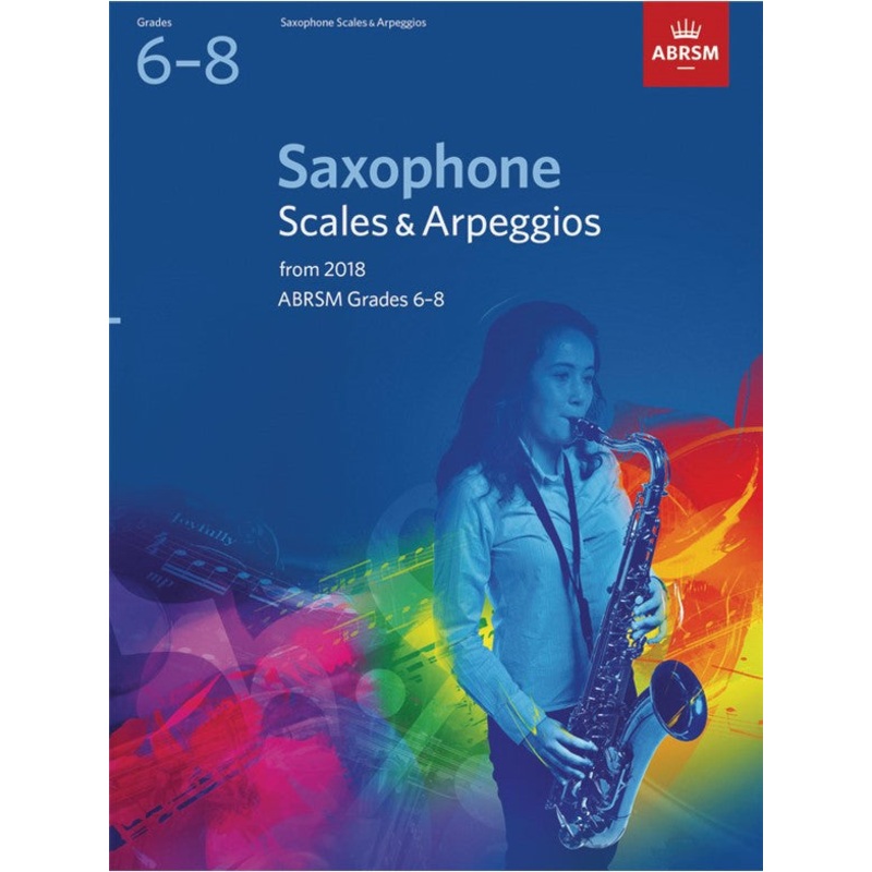 ABRSM Saxophone Scales & Arpeggios Grades 6-8 2018
