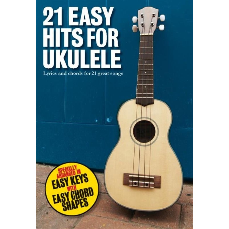21 EASY TUNES FOR UKULELE