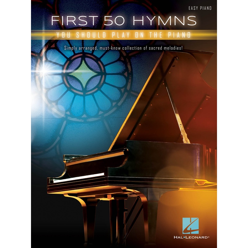 FIRST 50 HYMNS YOU SHOULD PLAY ON PIANO