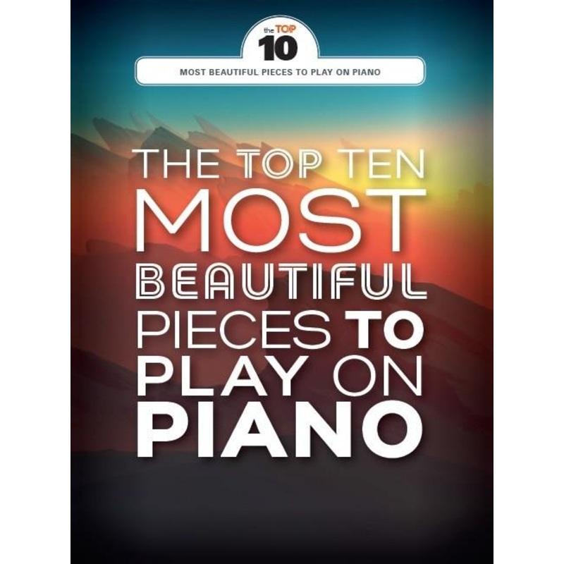 The Top Ten Most Beautiful Pieces To Play on Piano
