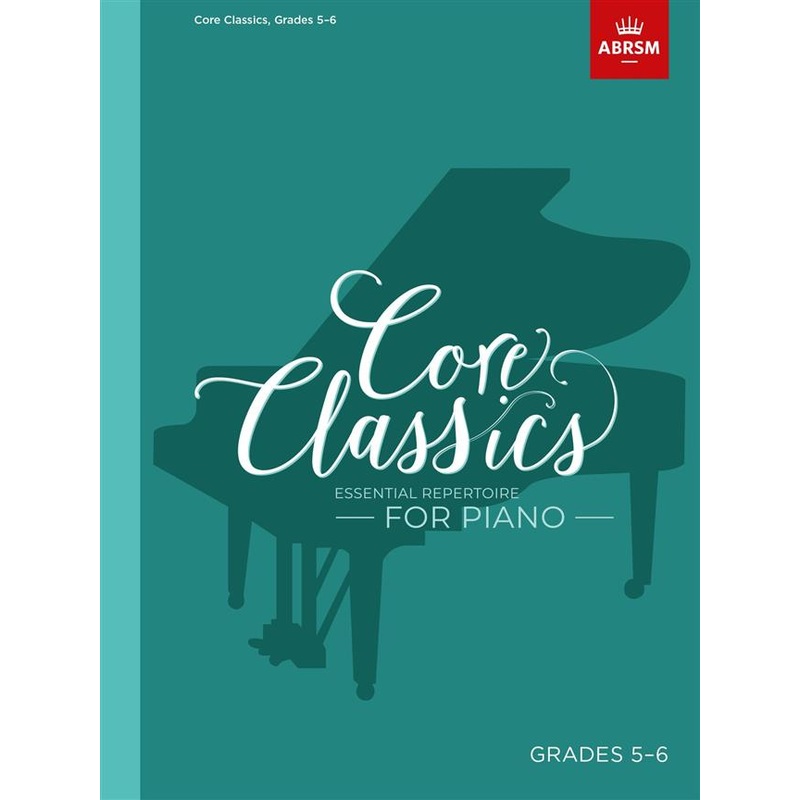 Core Classics Grades 5-6 Piano