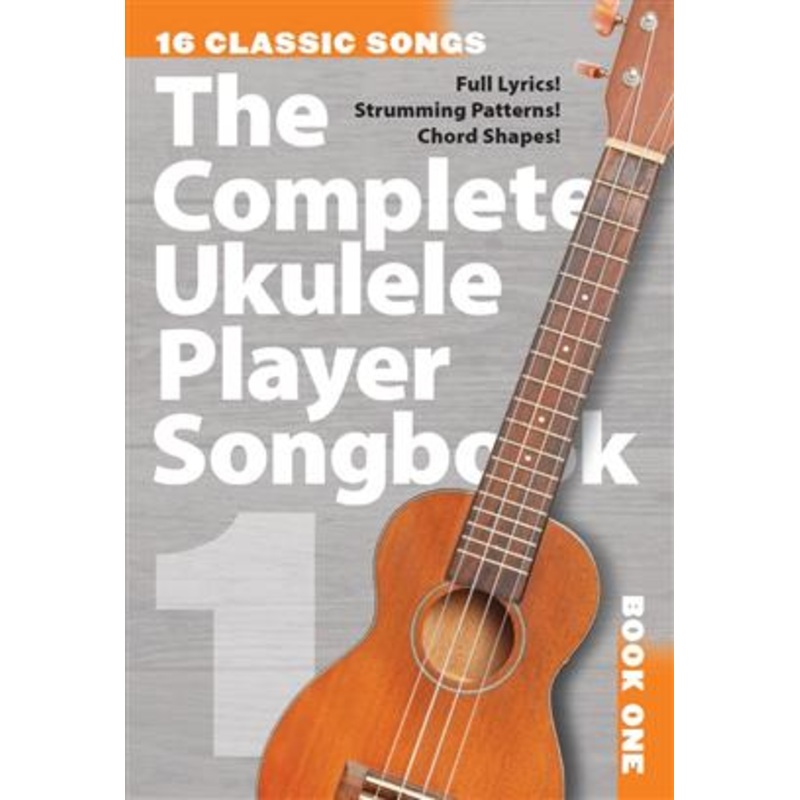 Complete Uke Songbook Bk1
