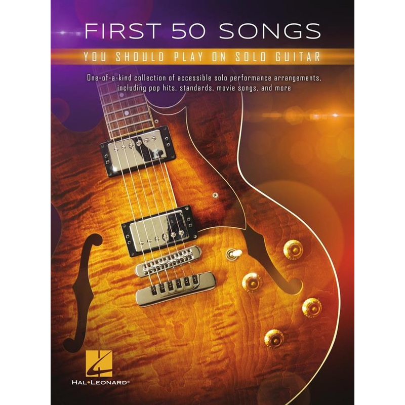 FIRST 50 SONGS YOU SHOULD PLAY ON SOLO GUITAR