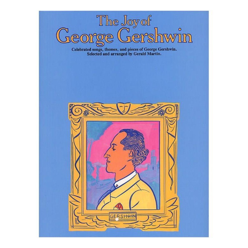 THE JOY OF GEORGE GERSHWIN