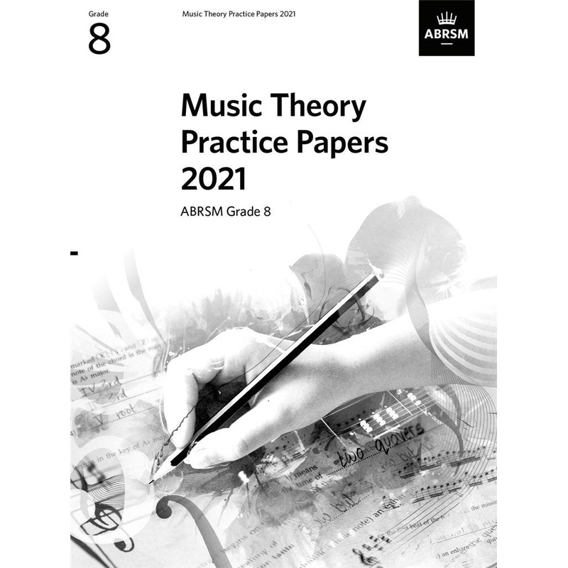 ABRSM MUSIC THEORY PRACTICE PAPERS 2021 GRADE 8