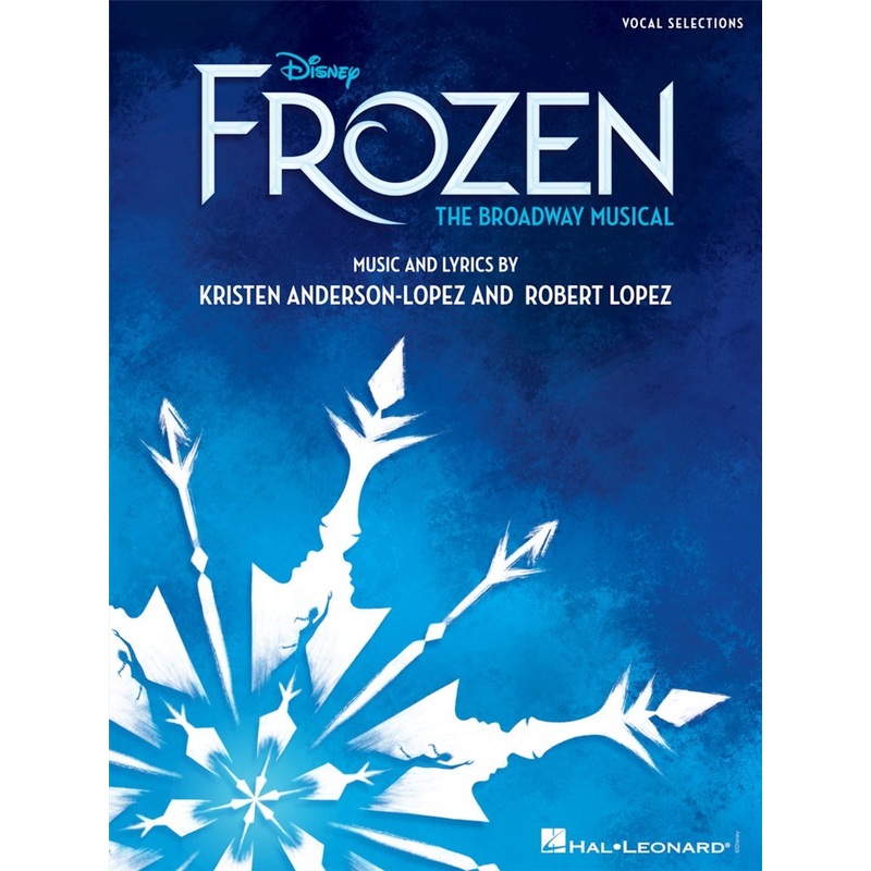DISNEY'S FROZEN THE BROADWAY MUSICAL VOCAL AND PIANO