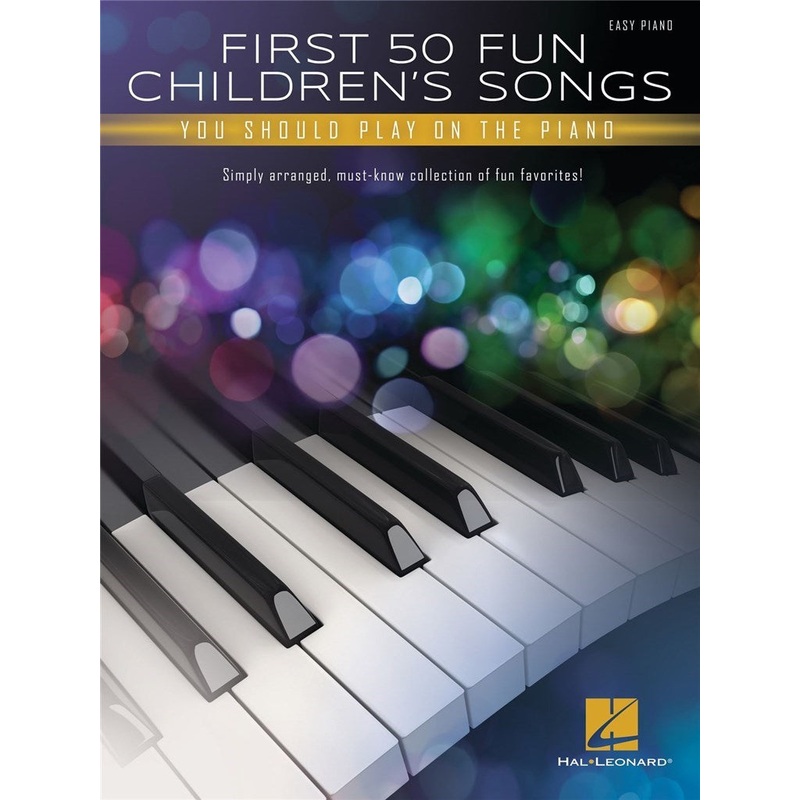 FIRST 50 FUN CHILDREN'S SONGS YOU SHOULD PLAY PIANO SOLO