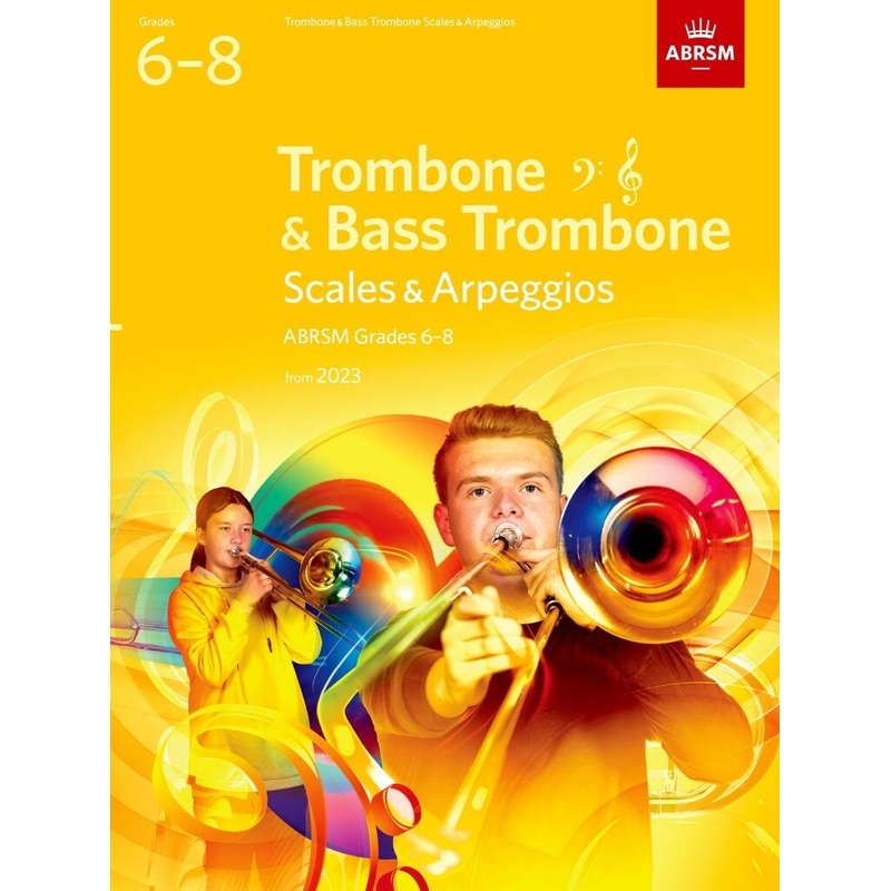 SCALES AND ARPEGGIOS FOR TROMBONE GRADES 6-8 from 2023